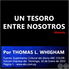 UN TESORO ENTRE NOSOTROS: LOS REGISTROS JUDICIALES DEL ARCHIVO NACIONAL DE ASUNCIÓN - Por THOMAS L. WHIGHAM - Domingo, 16 de Enero de 2022